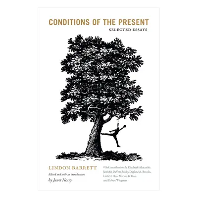 "Conditions of the Present: Selected Essays" - "" ("Barrett Lindon")(Paperback)