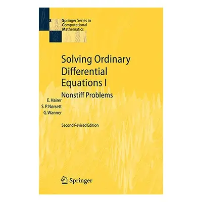 "Solving Ordinary Differential Equations I: Nonstiff Problems" - "" ("Hairer Ernst")(Pevná vazba