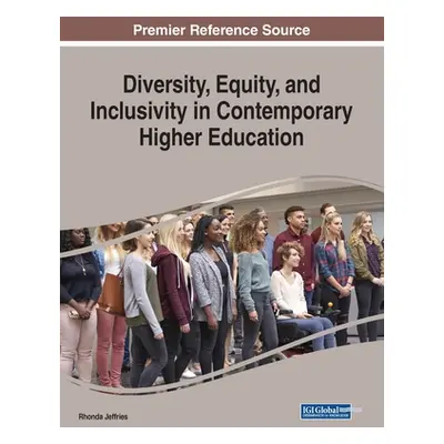 "Diversity, Equity, and Inclusivity in Contemporary Higher Education" - "" ("Jeffries Rhonda")(P