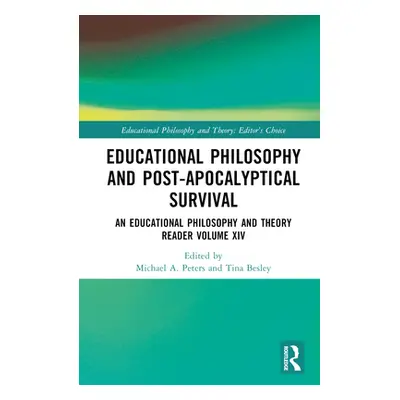 "Educational Philosophy and Post-Apocalyptical Survival: An Educational Philosophy and Theory Re