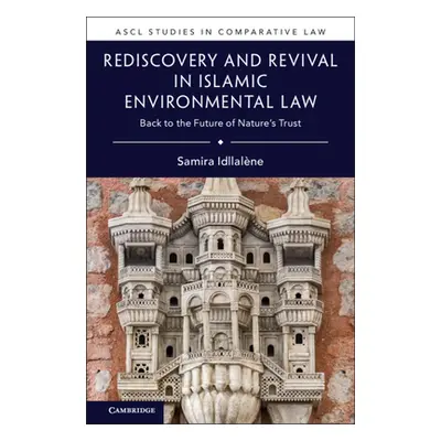 "Rediscovery and Revival in Islamic Environmental Law" - "" ("Idllalne Samira")(Pevná vazba)