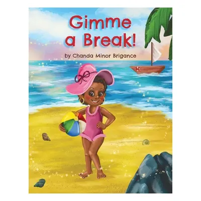 "Gimme a Break!" - "" ("Brigance Chanda Minor")(Paperback)