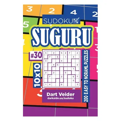 "Sudoku Suguru - 200 Easy to Normal Puzzles 10x10 (Volume 30)" - "" ("Veider Dart")(Paperback)