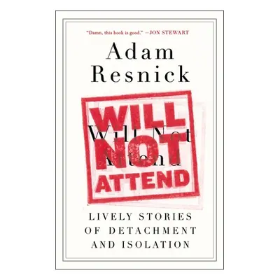 "Will Not Attend: Lively Stories of Detachment and Isolation" - "" ("Resnick Adam")(Paperback)