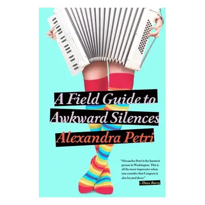 "A Field Guide to Awkward Silences" - "" ("Petri Alexandra")(Paperback)