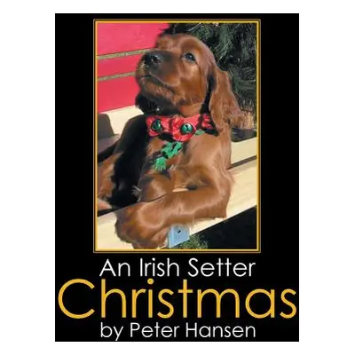 "An Irish Setter Christmas" - "" ("Hansen Peter")(Paperback)