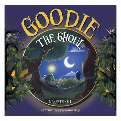 "Goodie the Ghoul" - "" ("Hall Kenneth")(Paperback)