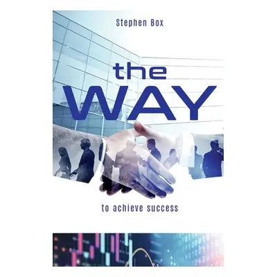 "The Way: to achieve success" - "" ("Box Stephen")(Paperback)