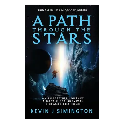 "A Path Through The Stars: StarPath Book 3" - "" ("Simington Kevin J.")(Paperback)