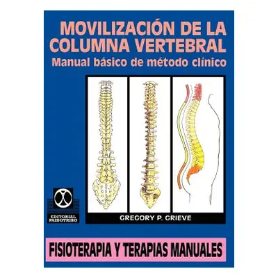 "Movilizacion de la Columna Vertebral: Manual Basico de Metodo Clinico" - "" ("Grieve Gregory P.