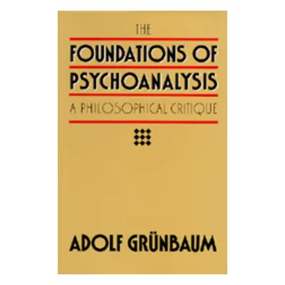 "The Foundations of Psychoanalysis: A Philosophical Critique Volume 2" - "" ("Grunbaum Adolf")(P