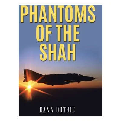 "Phantoms of the Shah" - "" ("Duthie Dana")(Pevná vazba)