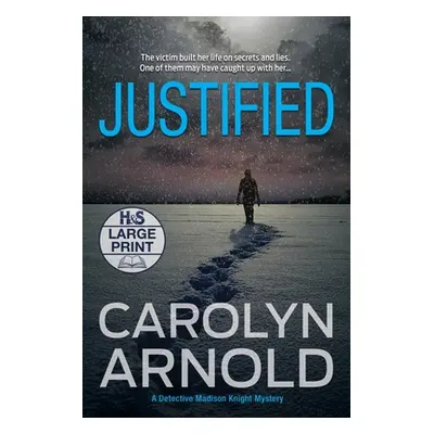 "Justified: An absolutely addictive gripping mystery thriller" - "" ("Arnold Carolyn")(Paperback