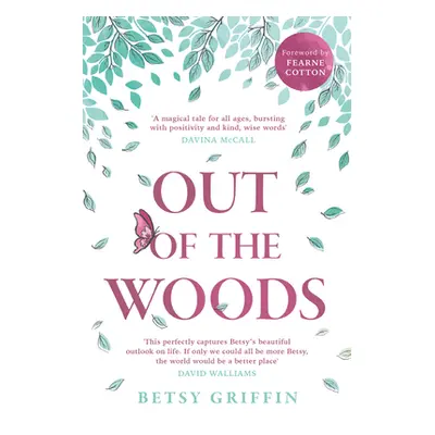 "Out of the Woods: A Tale of Positivity, Kindness and Courage" - "" ("Griffin Betsy")(Paperback)