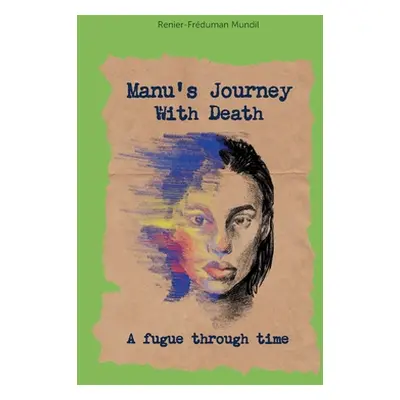 "Manus Journey With Death: A fugue through time" - "" ("Mundil Renier-Frduman")(Paperback)