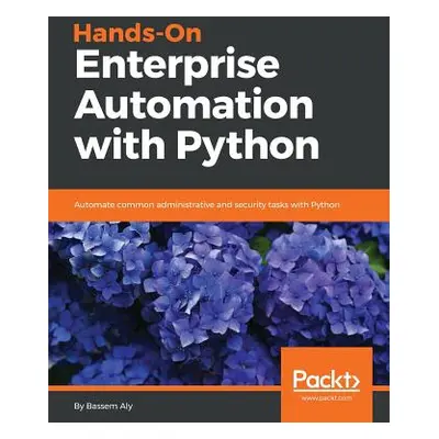 "Hands-On Enterprise Automation with Python" - "" ("Aly Bassem")(Paperback)