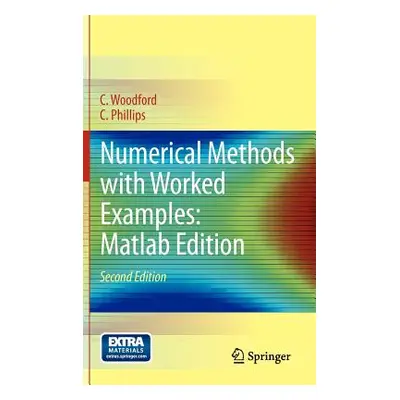 "Numerical Methods with Worked Examples: MATLAB Edition" - "" ("Woodford C.")(Pevná vazba)