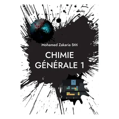 "Chimie Gnrale 1: 1er anne universitaire" - "" ("Stiti Mohamed Zakaria")(Paperback)