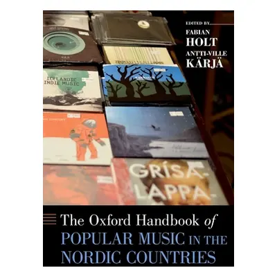 "Oxford Handbook of Popular Music in the Nordic Countries" - "" ("Holt Fabian")(Pevná vazba)