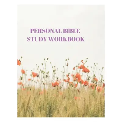 "Personal Bible Study Workbook: 116 Pages Formated for Scripture and Study!" - "" ("Sparks Larry