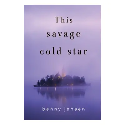 "This Savage Cold Star" - "" ("Jensen Benny")(Paperback)