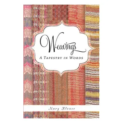 "Weavings: A Tapestry in Words" - "" ("Klouse Mary")(Paperback)