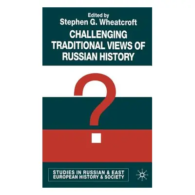 "Challenging Traditional Views of Russian History" - "" ("Wheatcroft S.")(Pevná vazba)