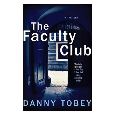 "The Faculty Club: A Thriller" - "" ("Tobey Danny")(Paperback)