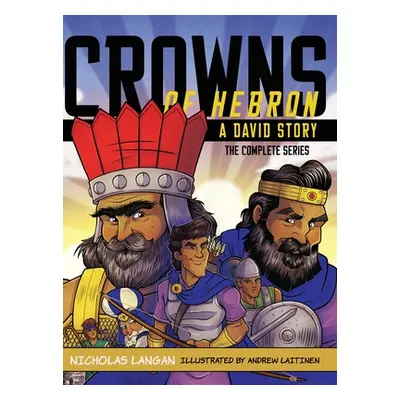 "Crowns of Hebron: A David Story: Compilation" - "" ("Langan Nicholas")(Pevná vazba)