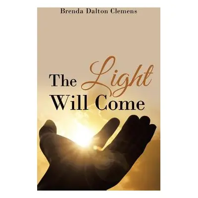 "The Light Will Come" - "" ("Clemens Brenda Dalton")(Paperback)