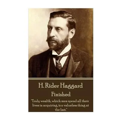 "H. Rider Haggard - Finished: Truly wealth" - "" ("N")(QUALITY PAPERBACK BOOKS)