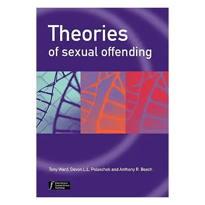 "Theories of Sexual Offending" - "" ("Ward Tony")(Paperback)