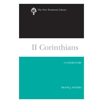 "II Corinthians: A Commentary" - "" ("Matera Frank J.")(Paperback)