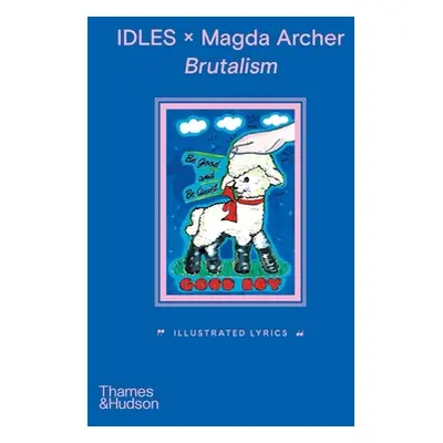 "Idles X Magda Archer Brutalism: Illustrated Lyrics" - "" ("Talbot Joe")(Pevná vazba)