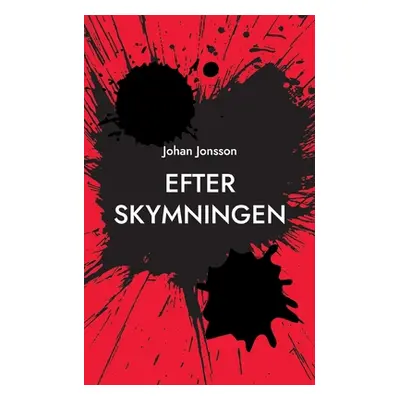 "Efter skymningen" - "" ("Jonsson Johan")(Paperback)