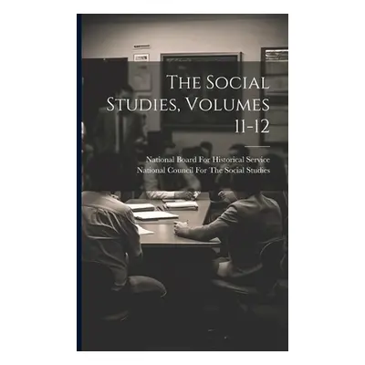 "The Social Studies, Volumes 11-12" - "" ("National Board for Historical Service")(Paperback)