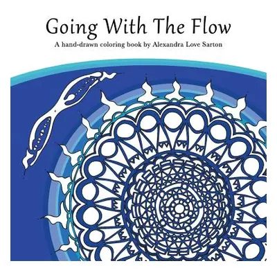 "Going With The Flow" - "" ("Love Alexandra")(Paperback)