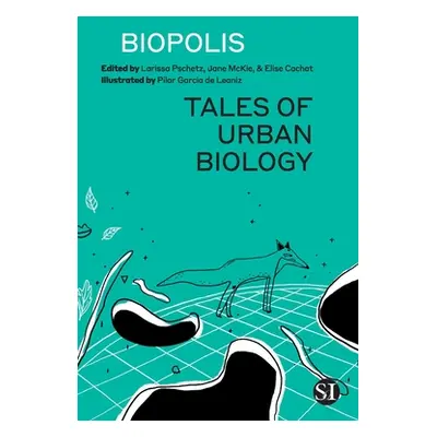 "Biopolis: Tales of Urban Biology" - "" ("Pschetz Larissa")(Paperback)