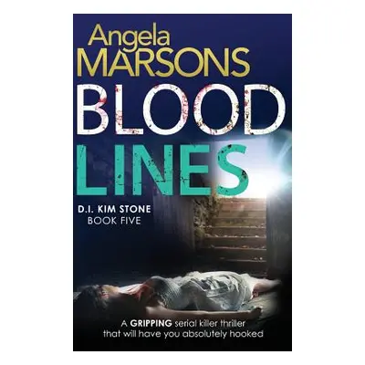 "Blood Lines: An absolutely gripping thriller that will have you hooked" - "" ("Marsons Angela")