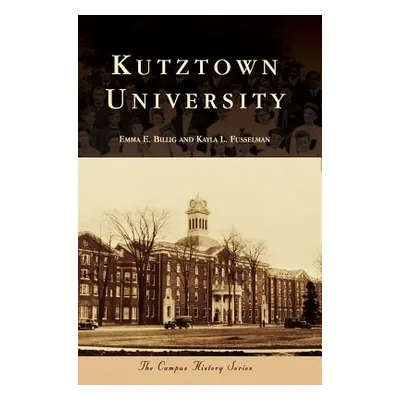 "Kutztown University" - "" ("Billig Emma E.")(Pevná vazba)