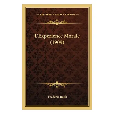 "L'Experience Morale (1909)" - "" ("Rauh Frederic")(Paperback)