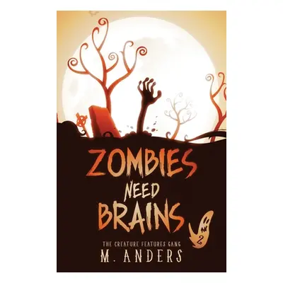 "Zombies Need Brains" - "" ("Anders M.")(Paperback)