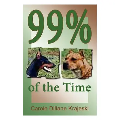 "99% of the Time" - "" ("Krajeski Carole Dillane")(Paperback)