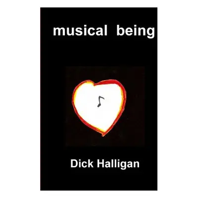 "Musical Being" - "" ("Halligan Dick")(Paperback)