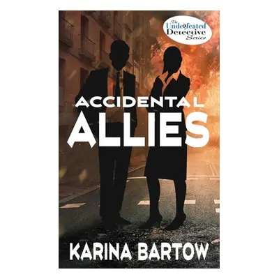 "Accidental Allies" - "" ("Bartow Karina")(Paperback)