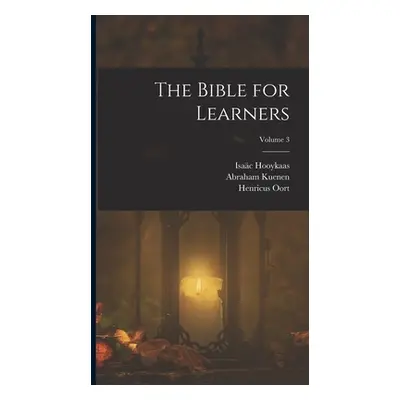 "The Bible for Learners; Volume 3" - "" ("Kuenen Abraham")(Pevná vazba)