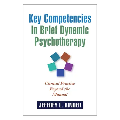 "Key Competencies in Brief Dynamic Psychotherapy: Clinical Practice Beyond the Manual" - "" ("Bi