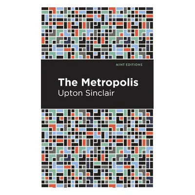 "The Metropolis" - "" ("Sinclair Upton")(Paperback)