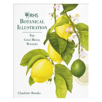 "Rhs Botanical Illustration: The Gold Medal Winners" - "" ("Brooks Charlotte")(Pevná vazba)