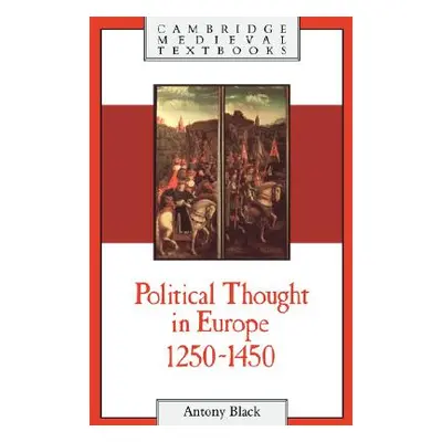 "Political Thought in Europe, 1250-1450" - "" ("Black Antony")(Paperback)